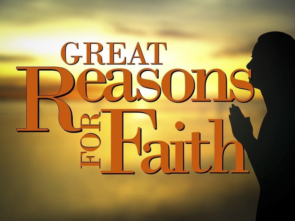 Great Reasons For Faith