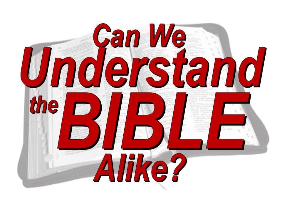 Can We Understand The Bible Alike