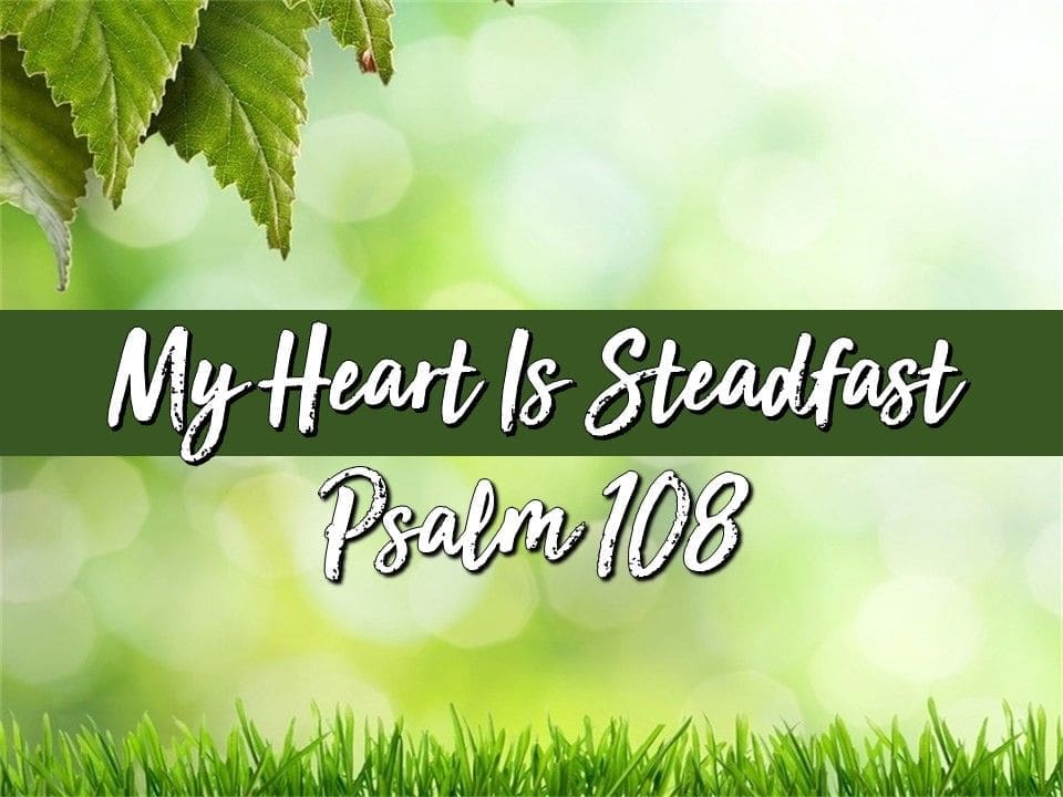 My Heart Is Steadfast