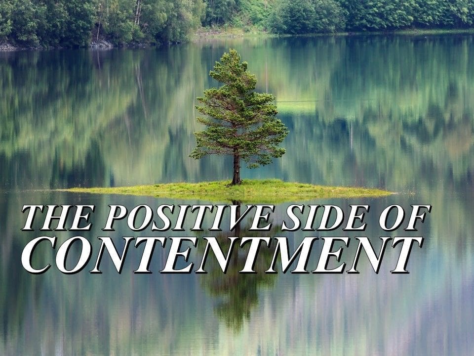 The Positive Side Of Contentment