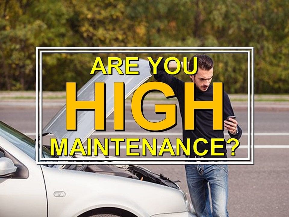 Are You High Maintenance?