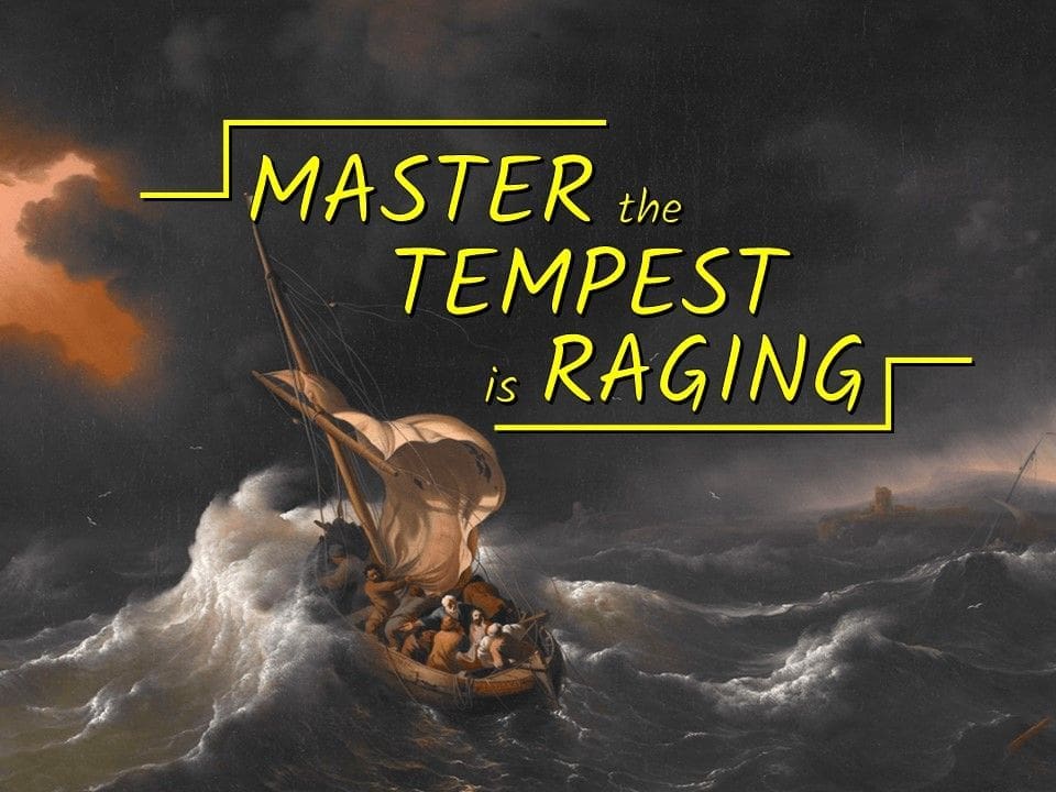 Master The Tempest Is Raging